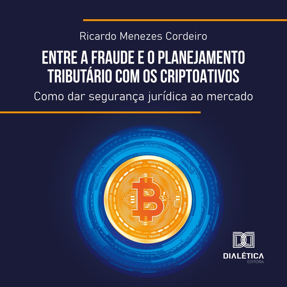 Entre a Fraude e o Planejamento Tributário com os Criptoativos