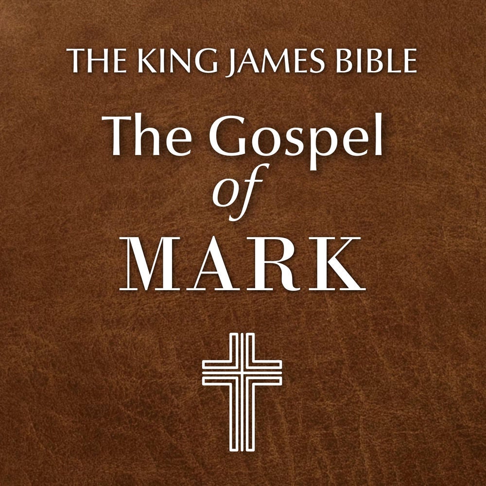 The Gospel of Mark: The King James Bible
