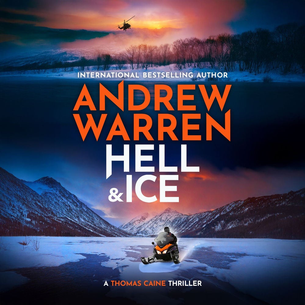 Hell and Ice - A Thomas Caine Thriller, Book 5