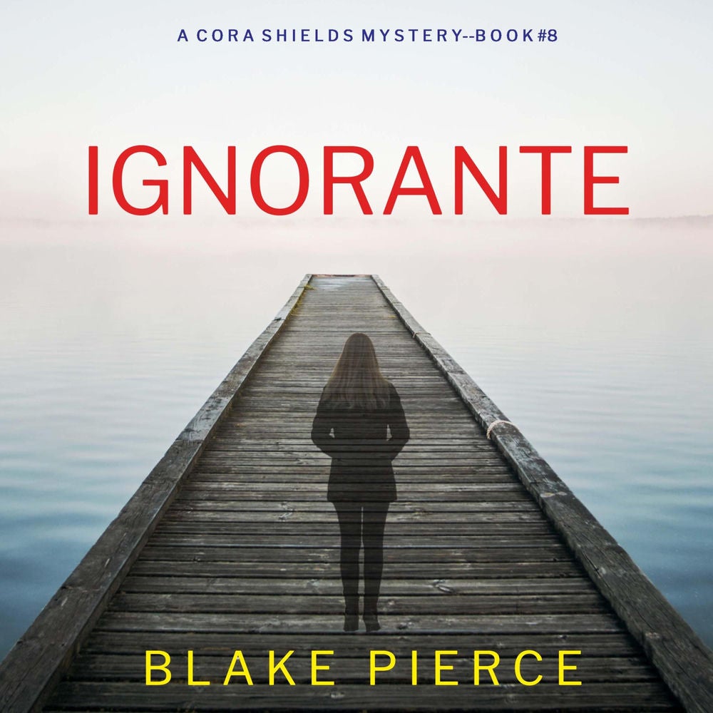 Ignorante (Un thriller de Cora Shields — tome 8)