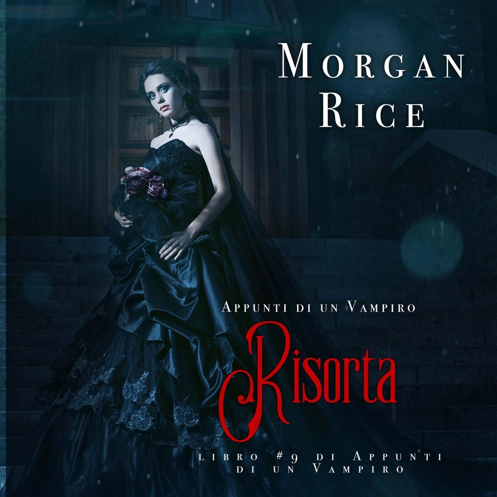 Risorta (Libro #9 In Appunti Di Un Vampiro)