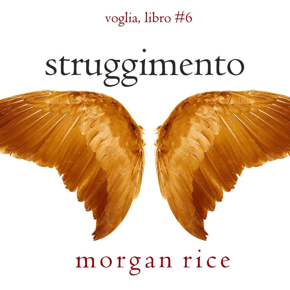 Struggimento (Voglia – Libro #6)