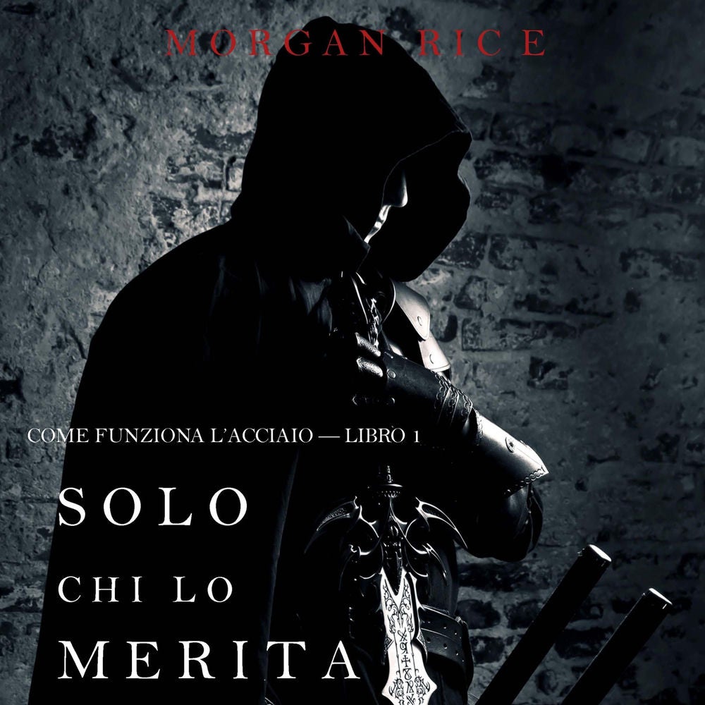 Solo chi lo merita: Come funziona l'acciaio—Libro 1
