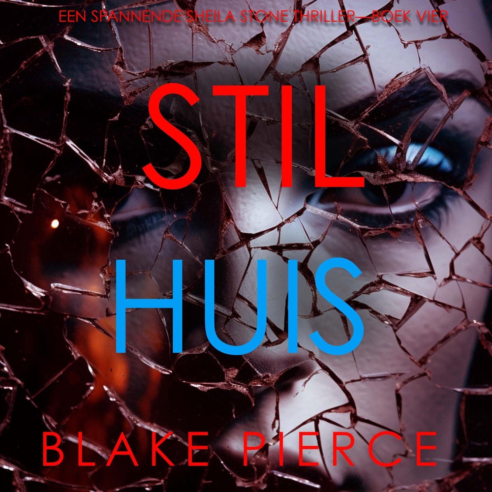 Stil Huis (Een Spannende Sheila Stone Thriller—Boek Vier)