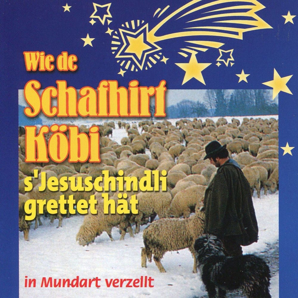 Wie de Schafhirt Köbi s'Jesuschindli grettet hät