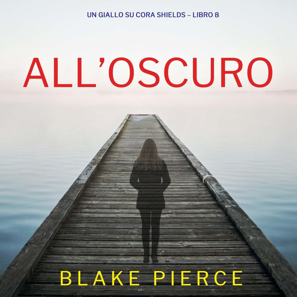 All'Oscuro (Un giallo su Cora Shields – Libro 8)
