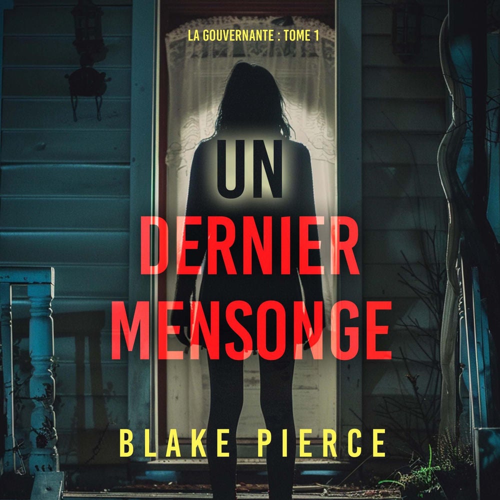 Un dernier mensonge (La gouvernante : tome 1)