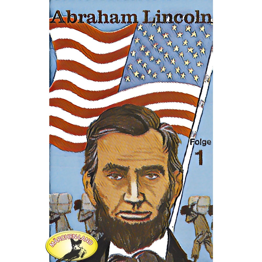 Abraham Lincoln, Folge 1