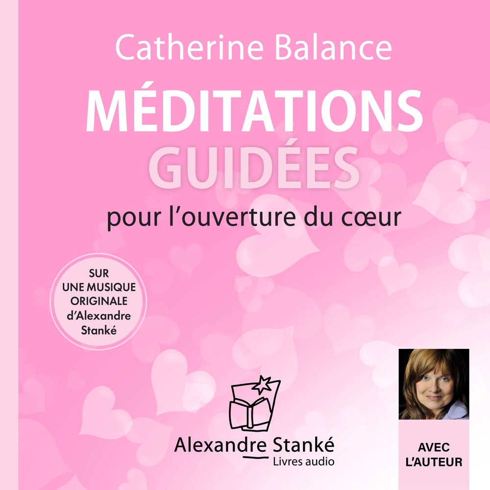 Méditations guidées pour l'ouverture du coeur