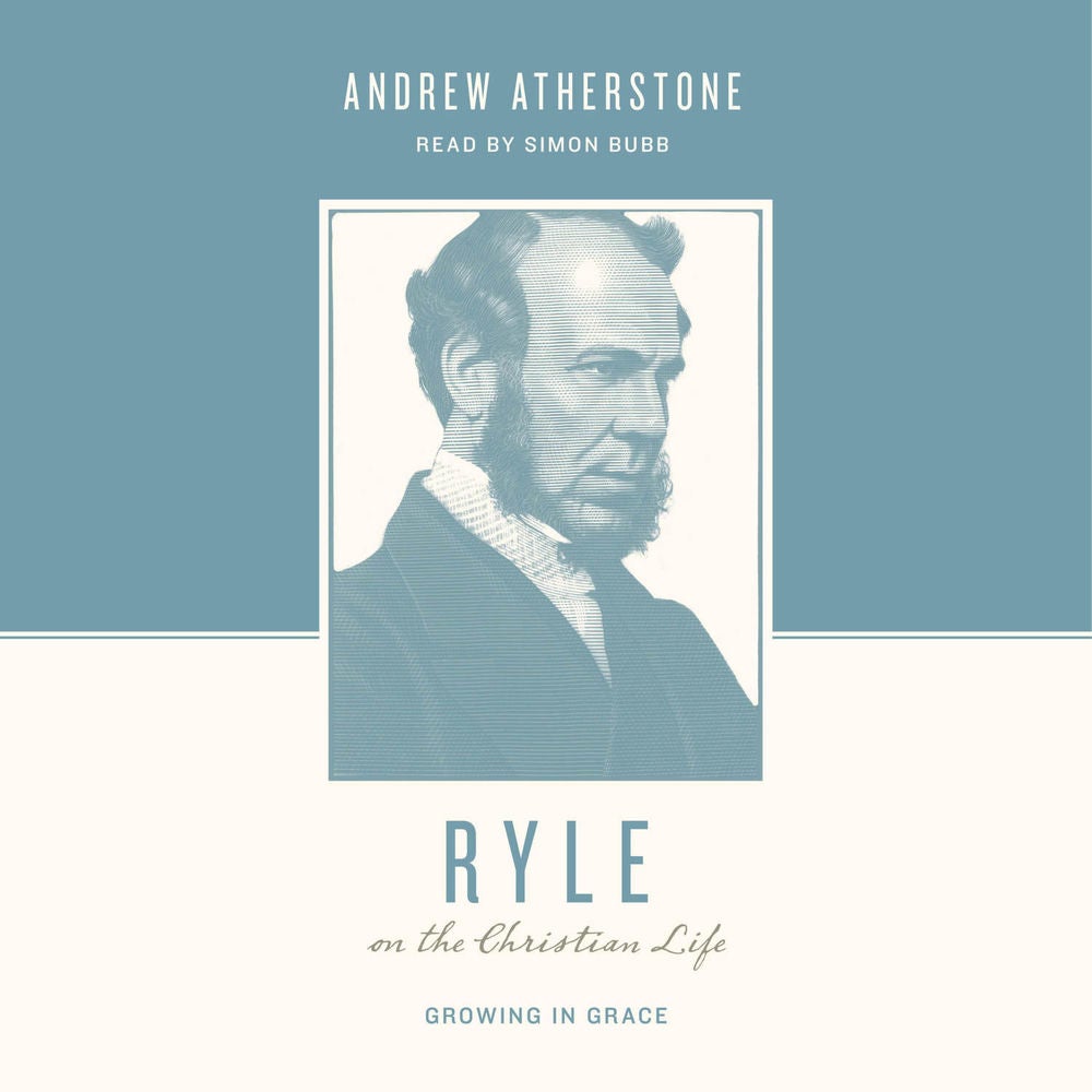 Ryle on the Christian Life