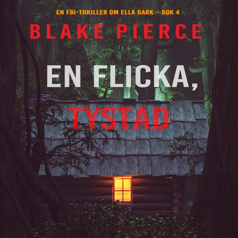 En flicka, tystad (En FBI-thriller om Ella Dark – Bok 4)