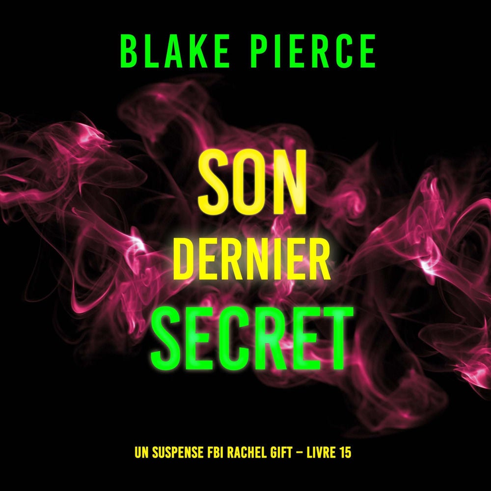 Son Dernier Secret (Un suspense FBI Rachel Gift – Livre 15)