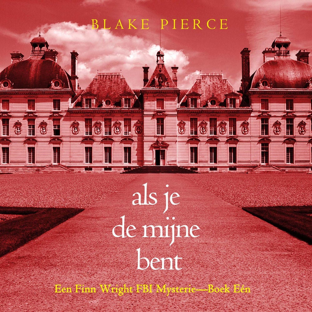 Als je de mijne bent (Een Finn Wright FBI Mysterie—Boek Eén)