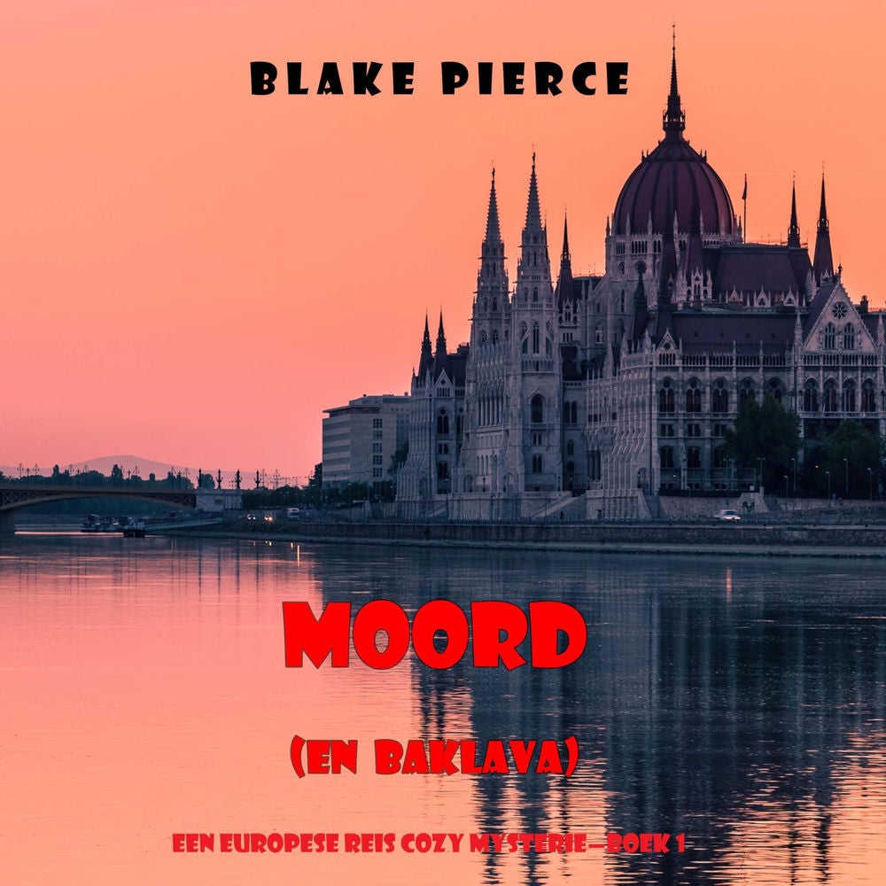Moord (en Baklava) (Een Europese Reis Cozy Mysterie—Boek 1)