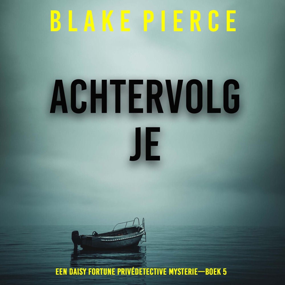 Achtervolg Je (Een Daisy Fortune Privédetective Mysterie—Boek 5)