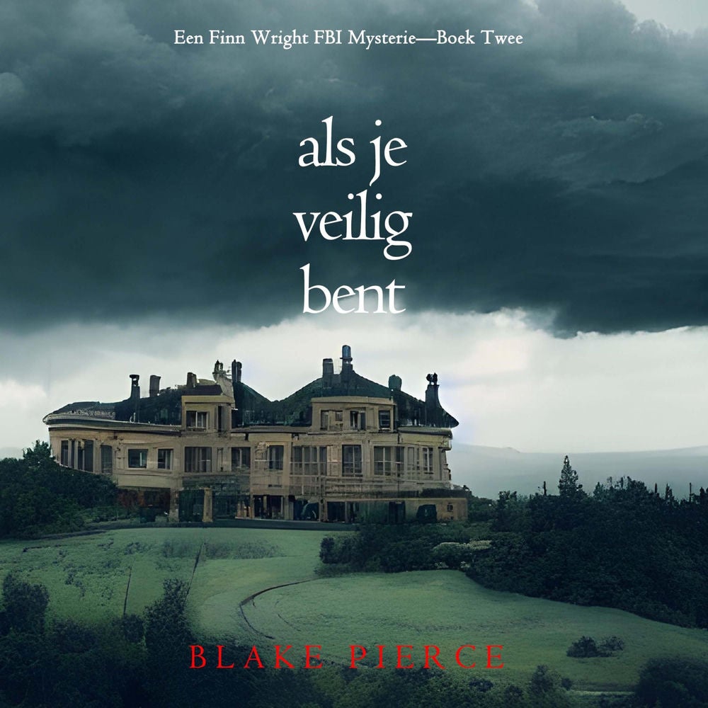 Als je veilig bent (Een Finn Wright FBI Mysterie—Boek Twee)