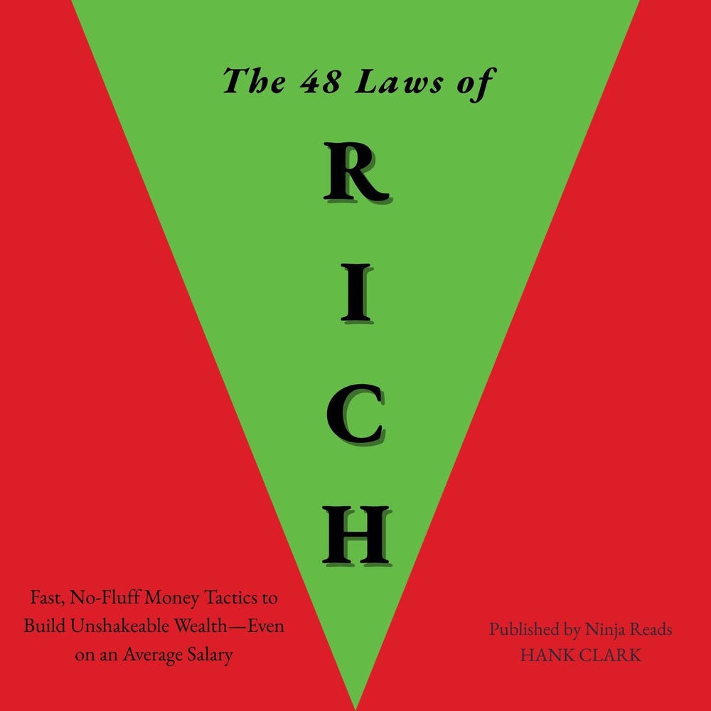 The 48 Laws of Rich - Fast, No-Fluff Money Tactics to Build Unshakeable Wealth-Even on an Average Salary