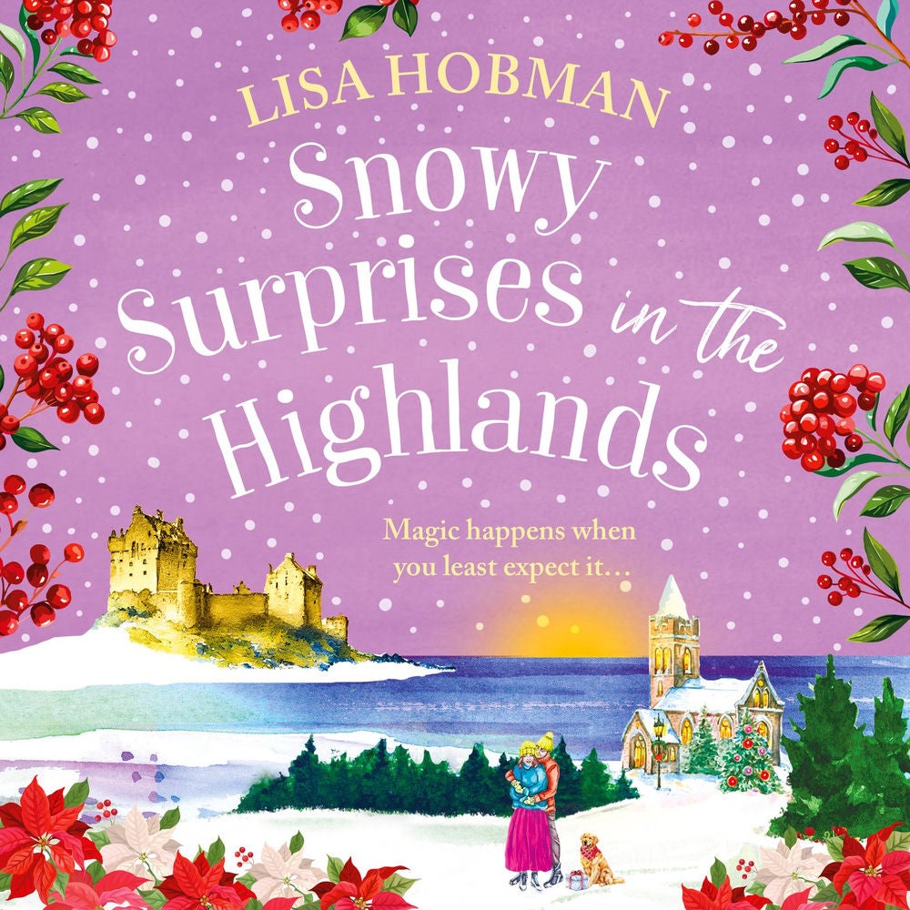 Snowy Surprises in the Highlands - A BRAND NEW feel-good, festive romantic read from Lisa Hobman for 2025