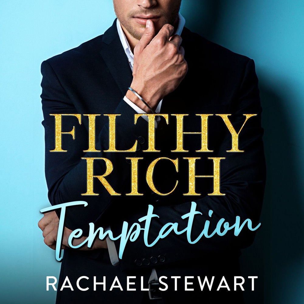 Filthy Rich Temptation - The steamy and seductive new billionaire romance from Rachael Stewart for 2025