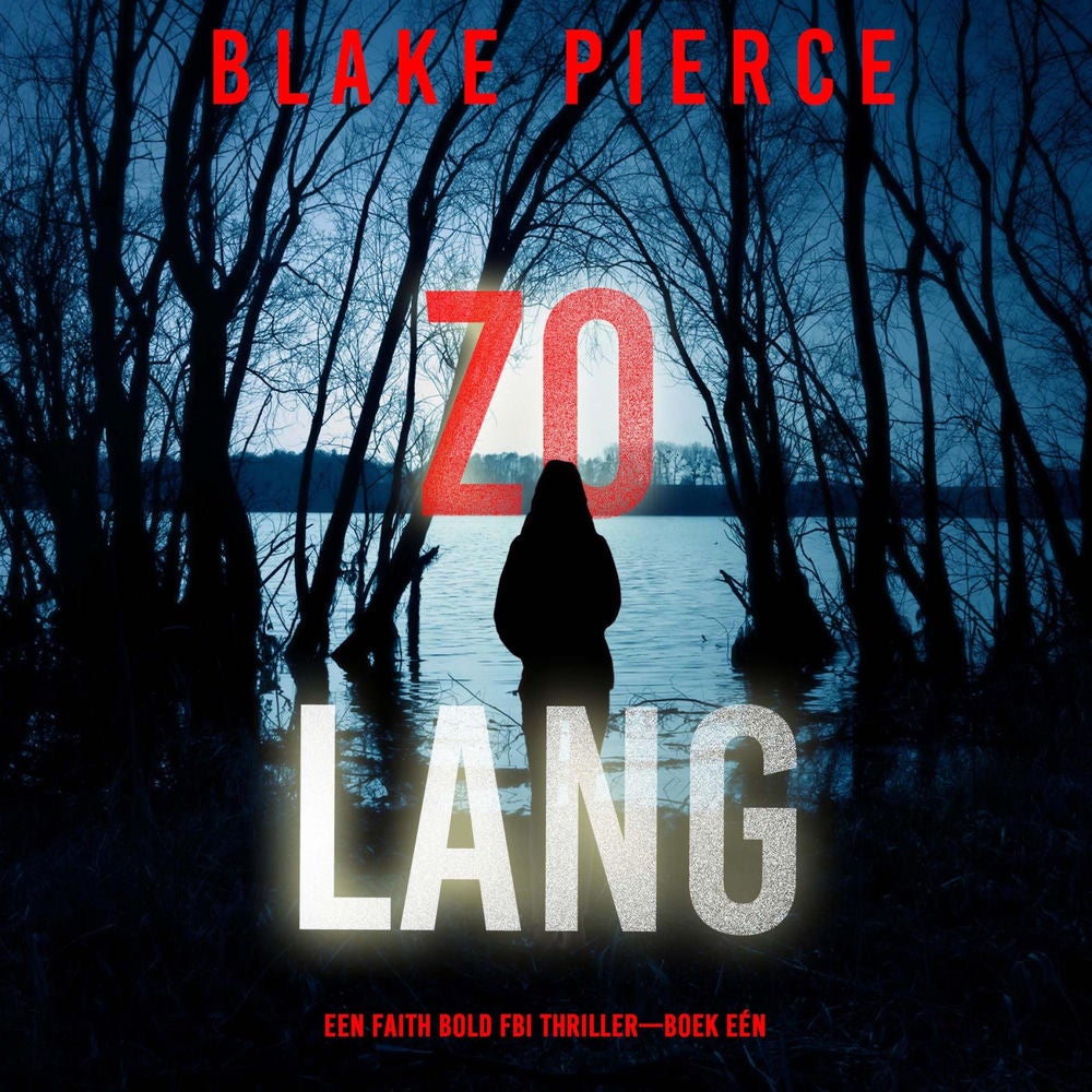 Zo Lang (Een Faith Bold FBI Thriller—Boek Eén)