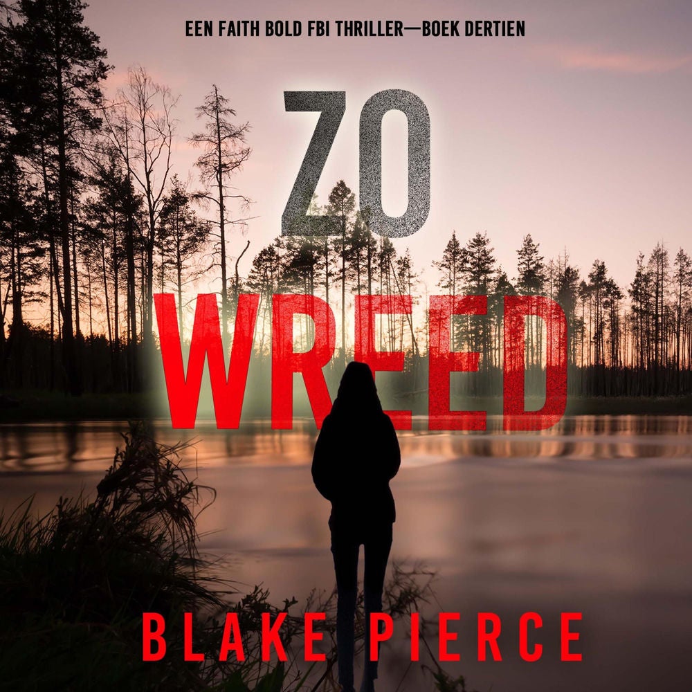 Zo Wreed (Een Faith Bold FBI Thriller—Boek Dertien)