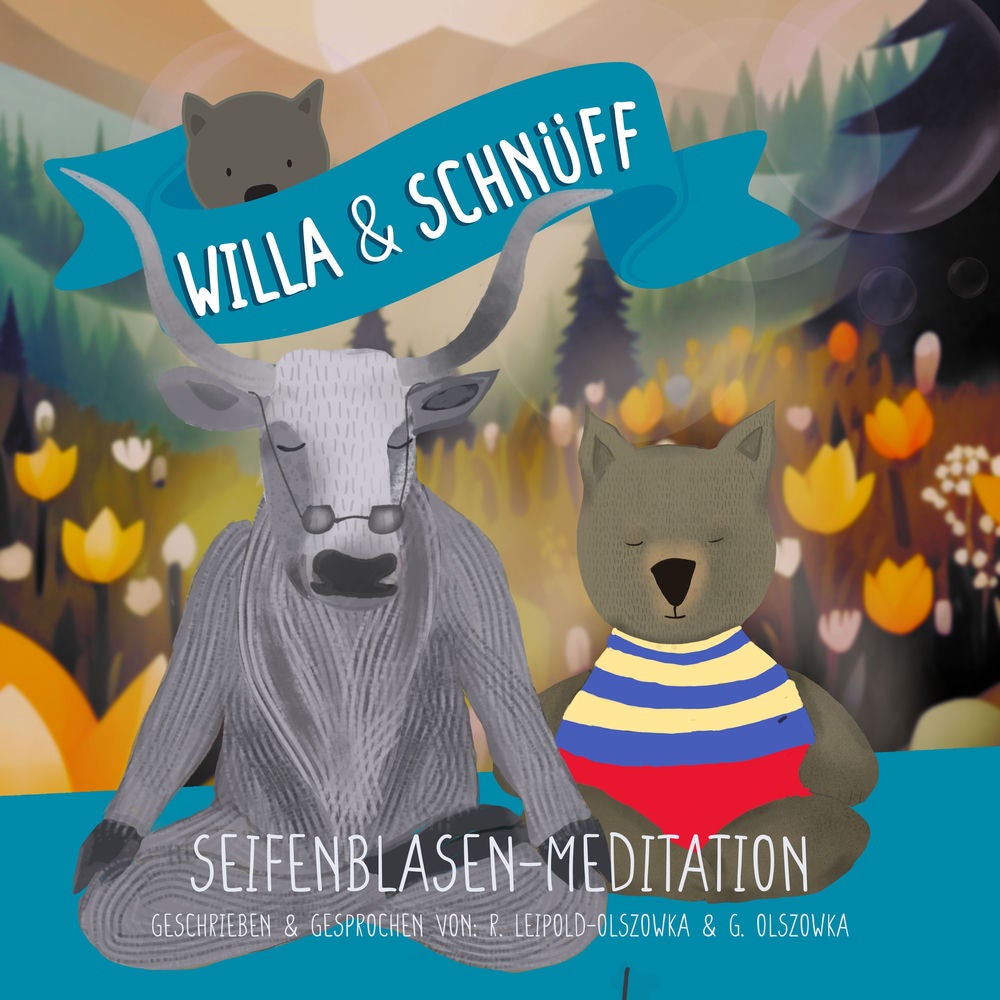 Willa & Schnüff. Seifenblasen-Meditation