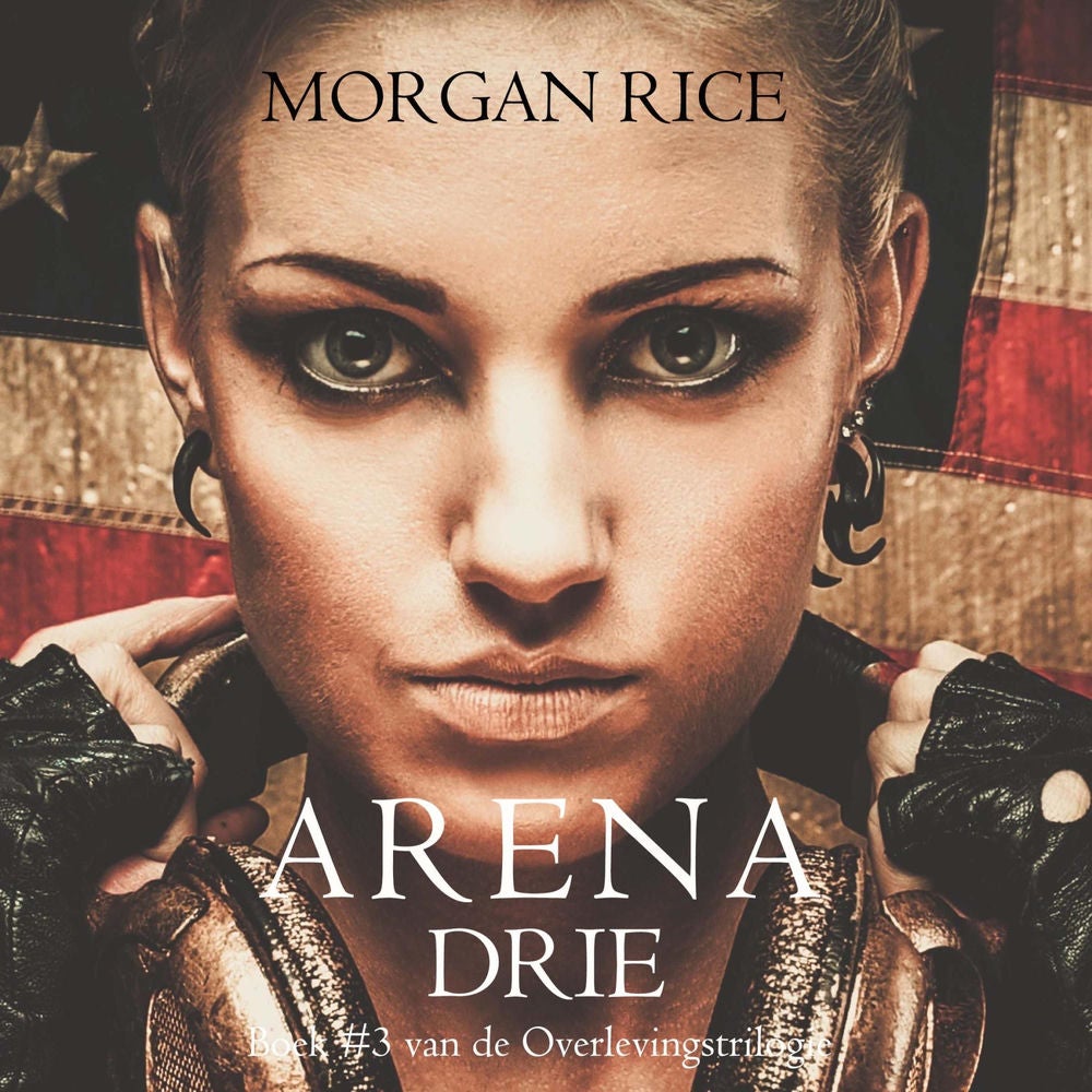 Arena Drie (Boek #3 van de Overlevingstrilogie)