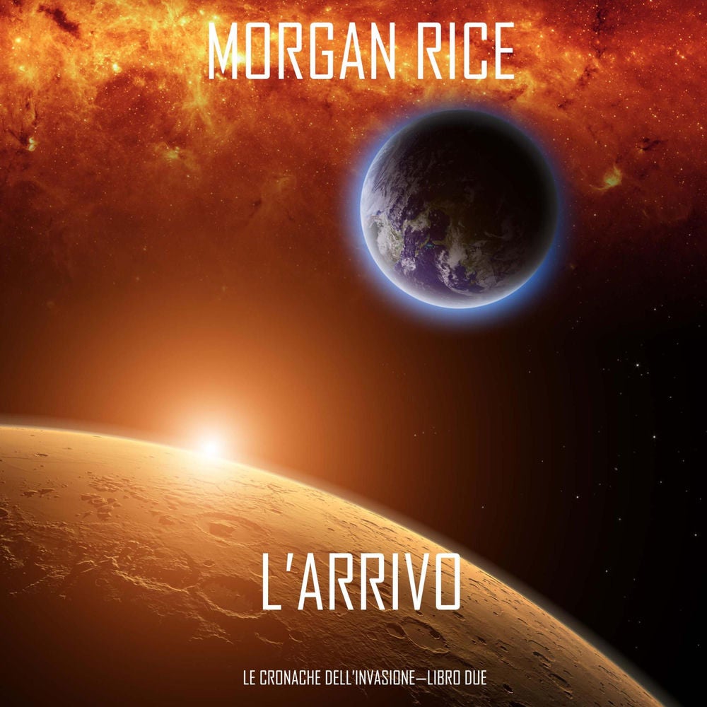 l'Arrivo (Le cronache dell'Invasione—Libro Due)