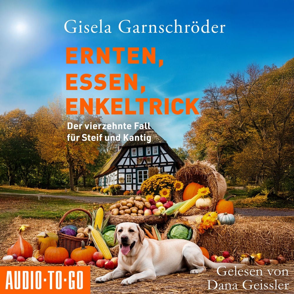 Ernten, Essen, Enkeltrick - Ein-Steif-und-Kantig-Krimi - Der vierzehnte Fall für Steif und Kantig, Band 14