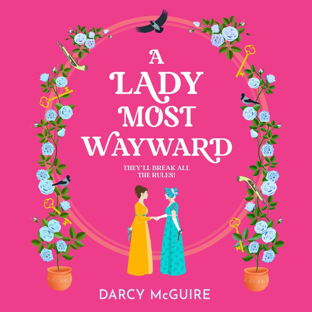 A Lady Most Wayward - The Queen's Deadly Damsels, Book 5