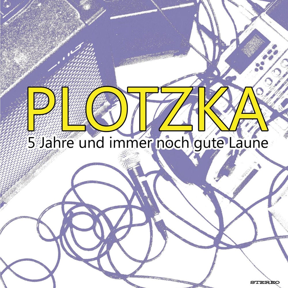 Plotzka - 5 Jahre und immer noch gute Laune