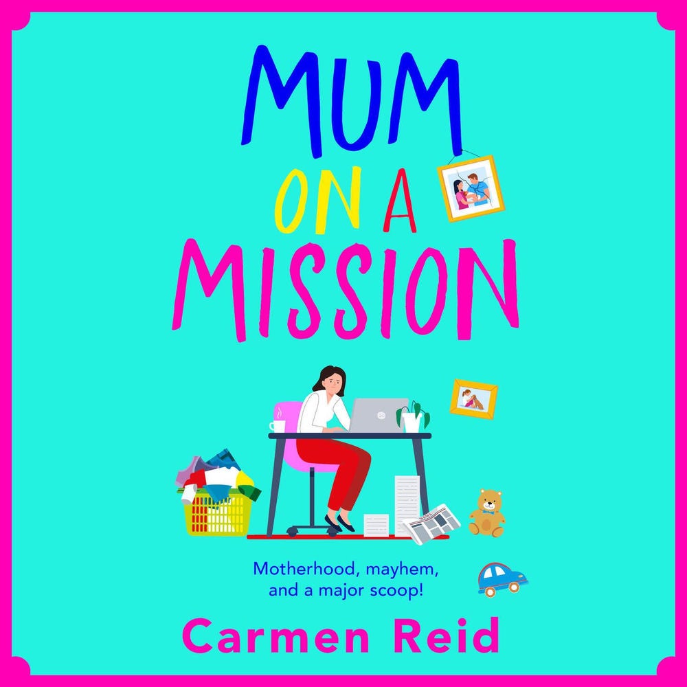 Mum on a Mission - A funny, uplifting women's fiction novel from Carmen Reid
