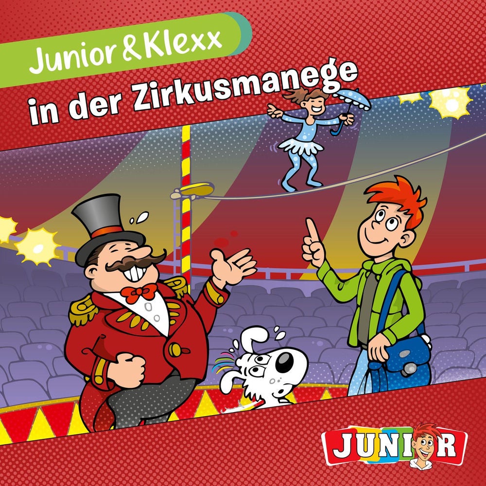 Band 6: Junior & Klexx in der Zirkusmanege