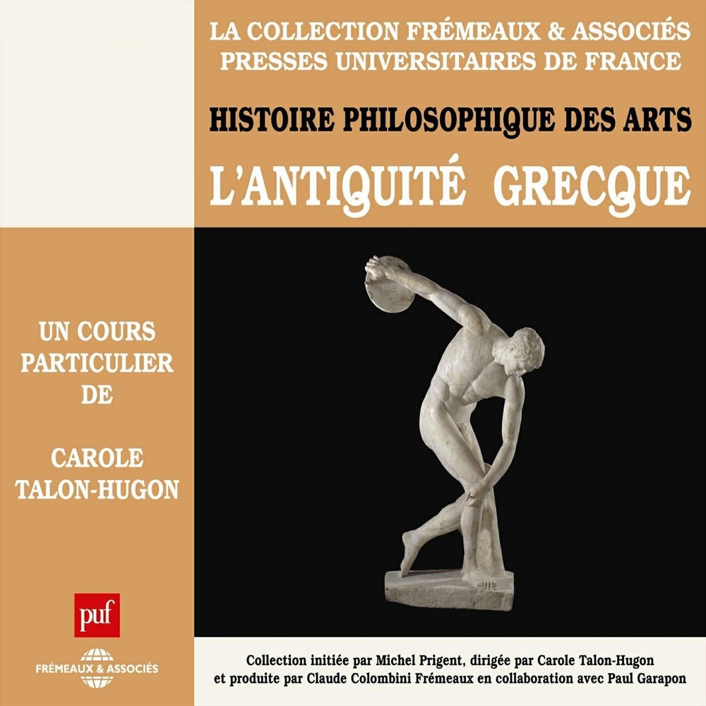 Histoire philosophique des arts : L'Antiquité Grecque