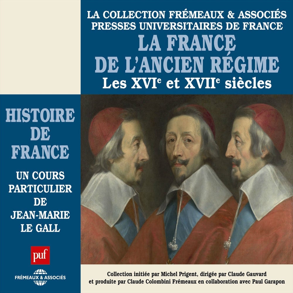 Histoire de France : La France de l'ancien régime, Les XVIe et XVIIe siècles