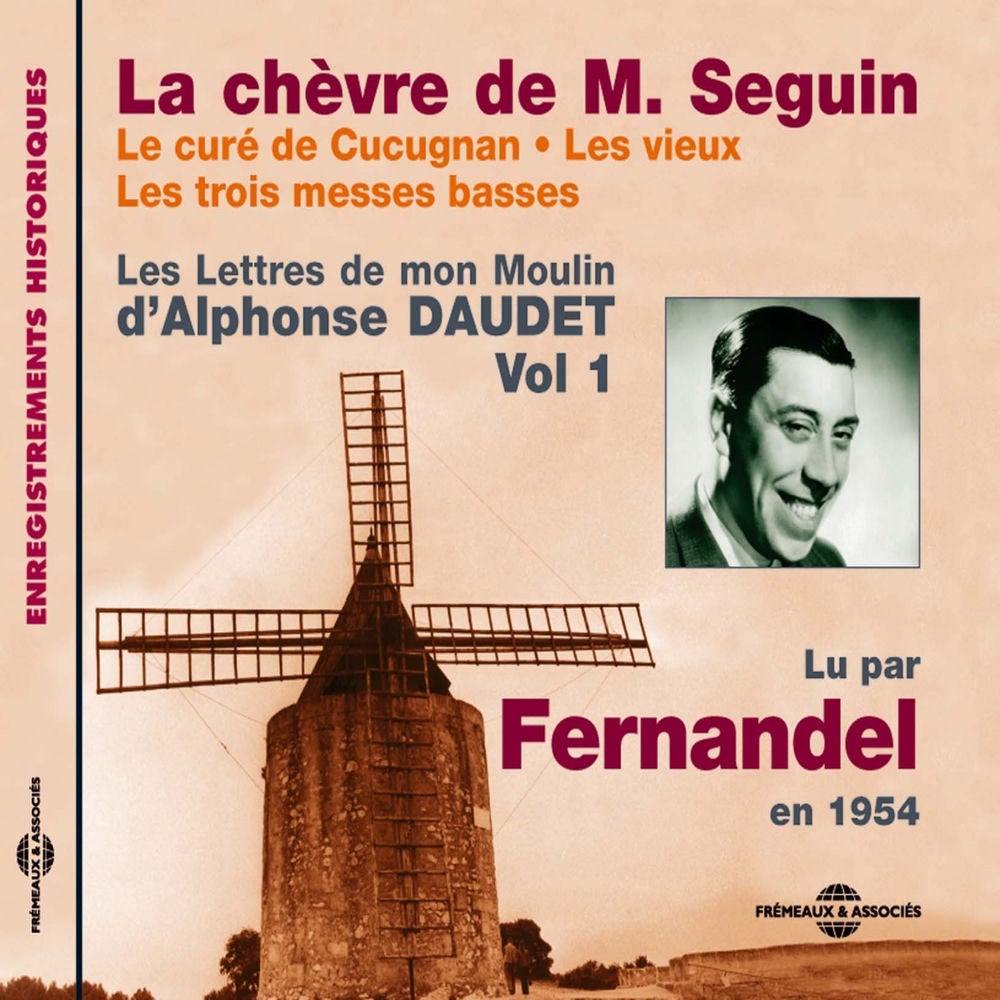 Alphonse Daudet, vol. 1 : La chèvre de monsieur Seguin - Les lettres de mon moulin