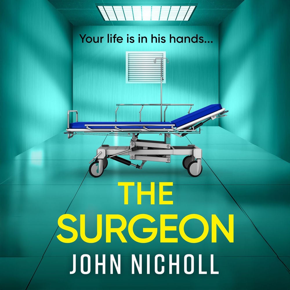 The Surgeon - A BRAND NEW Page-Turning Crime Thriller Packed with Shocking Twists