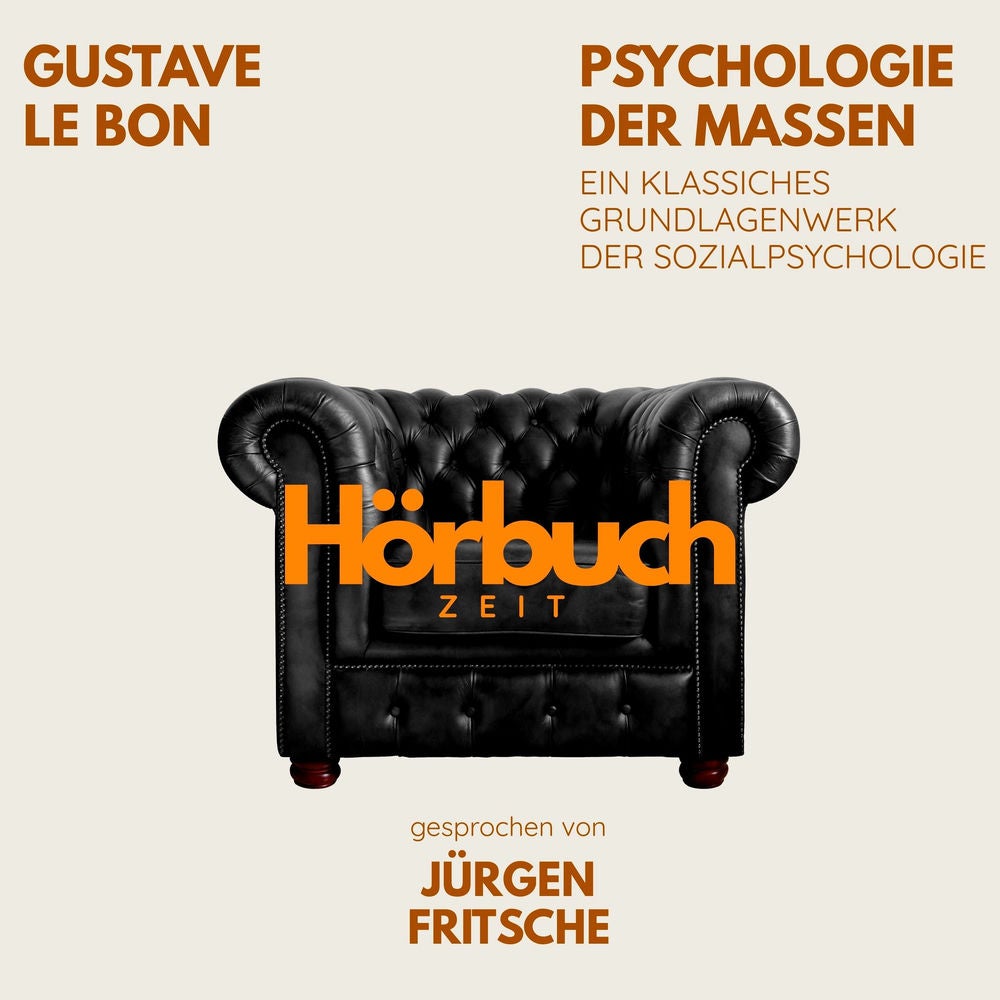Psychologie der Massen. Ein klassisches Grundlagenwerk der Sozialpsychologie.