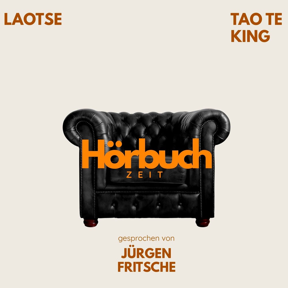 Tao Te King. Ein philosophisches Meisterwerk.