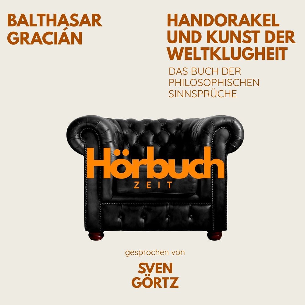Handorakel und Kunst der Weltklugheit. Das Buch der philosophischen Sinnsprüche.