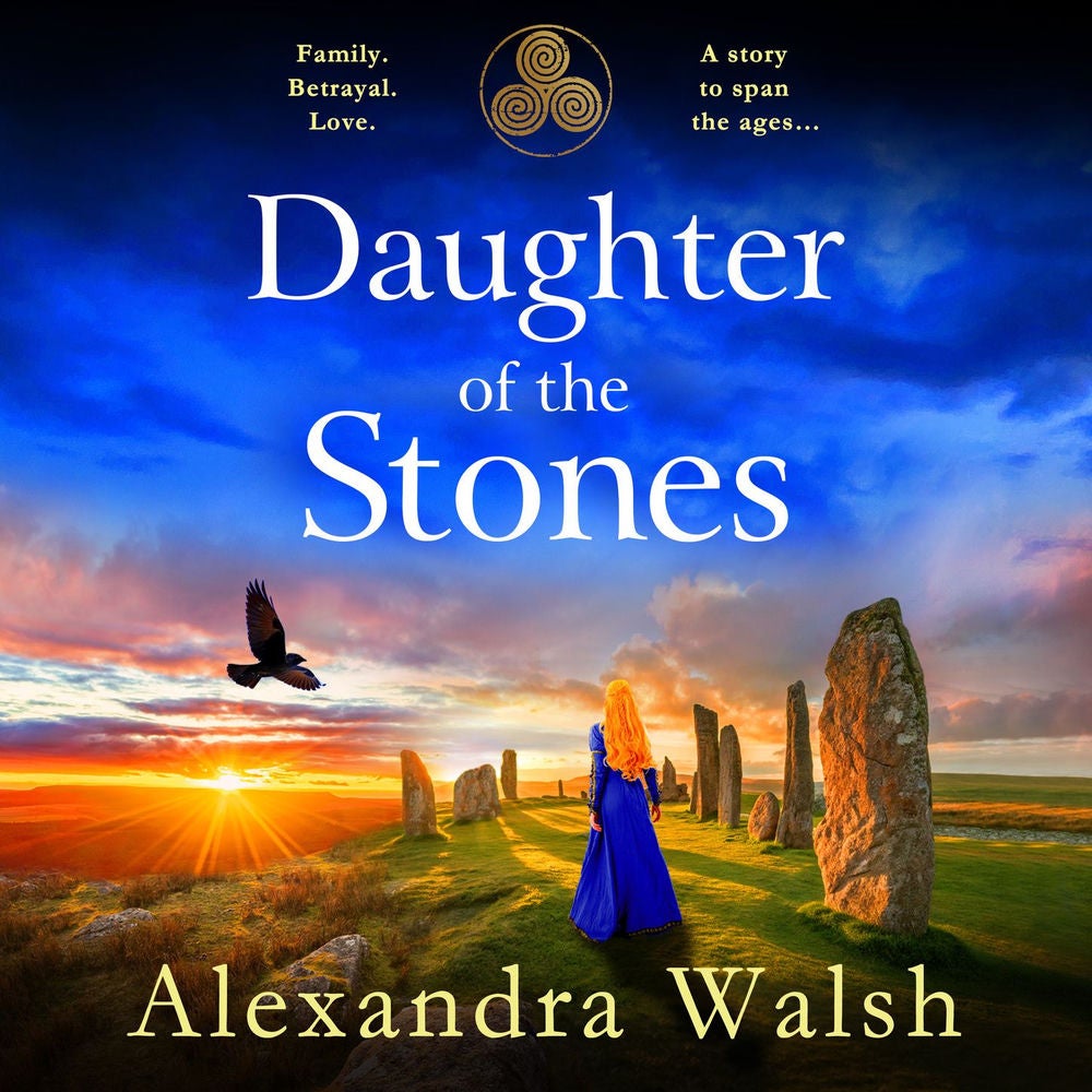 Daughter of the Stones - A BRAND NEW completely spellbinding and utterly enchanting timeslip novel from Alexandra Walsh ?