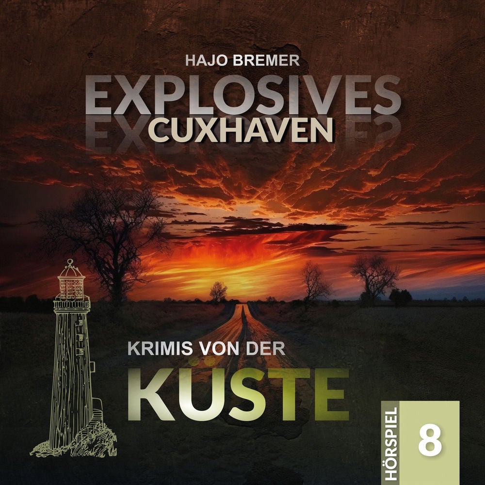 Krimis von der Küste Folge 8 - Explosives Cuxhaven