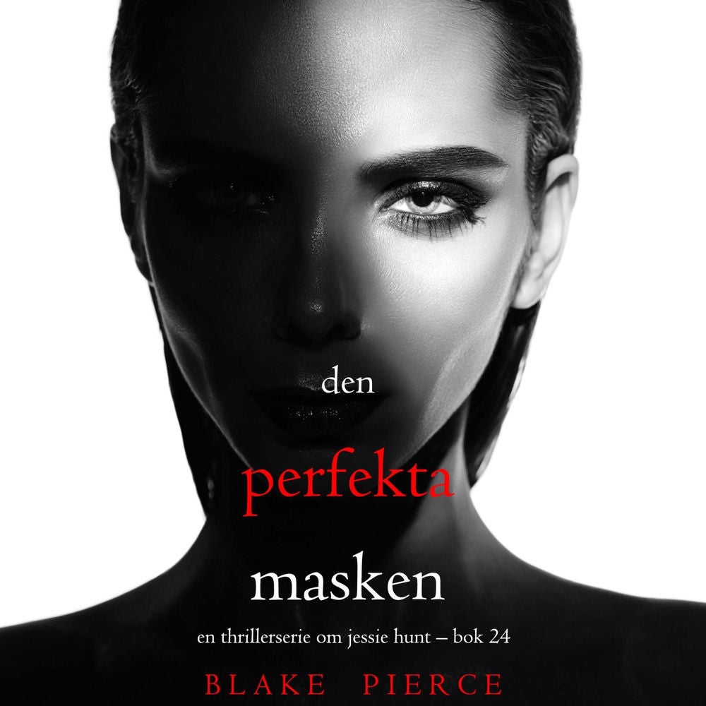 Den perfekta masken (En thrillerserie om Jessie Hunt – Bok 24)