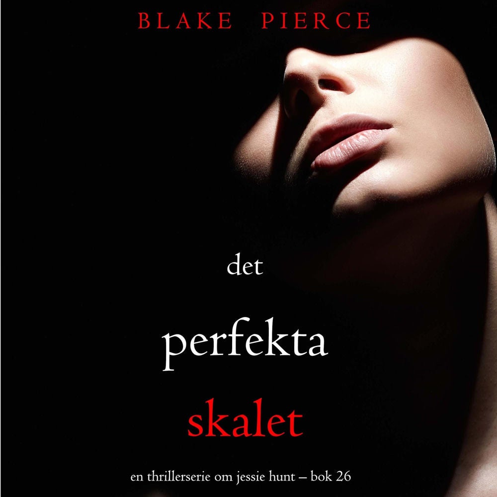 Det perfekta skalet (En thrillerserie om Jessie Hunt – Bok 26)