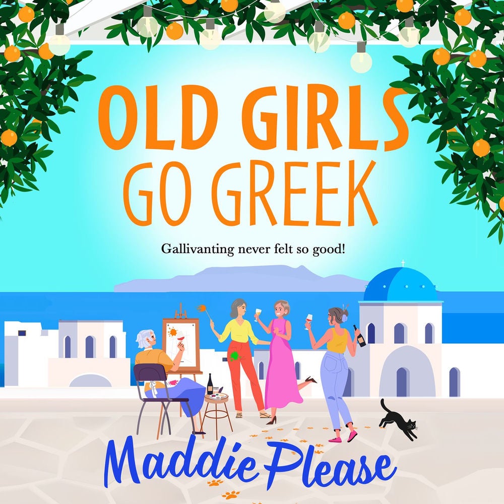 Old Girls Go Greek - A BRAND NEW uplifting, joy-filled read to brighten your year from Maddie Please