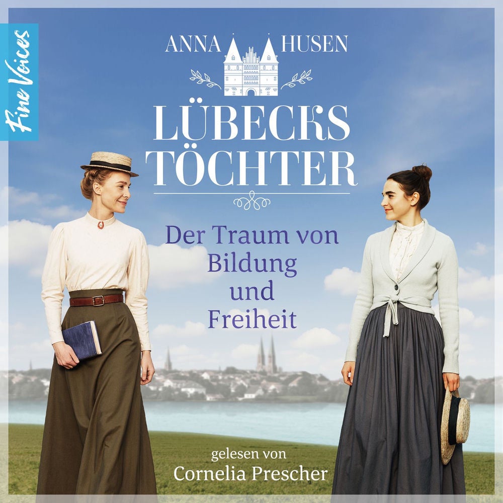 Der Traum von Bildung und Freiheit - Lübecks Töchter, Band 1