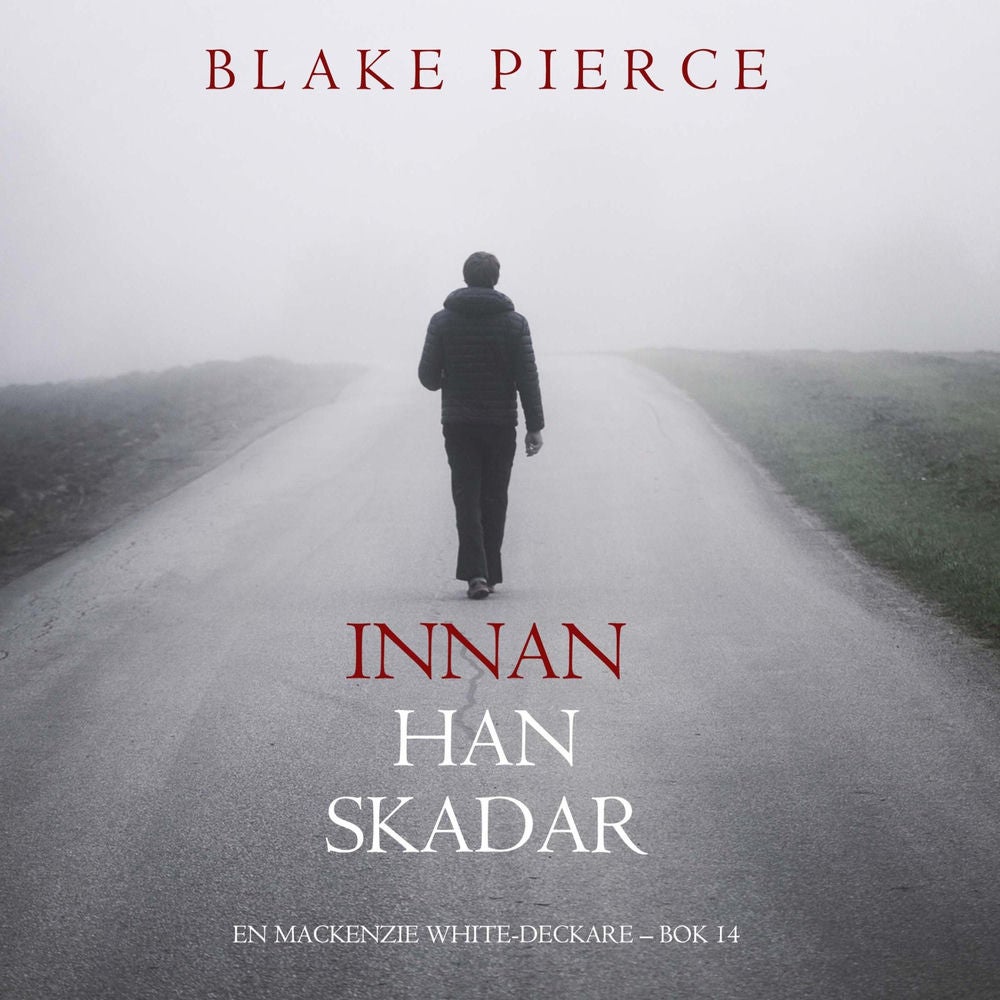 Innan han skadar (En Mackenzie White-deckare – Bok 14)