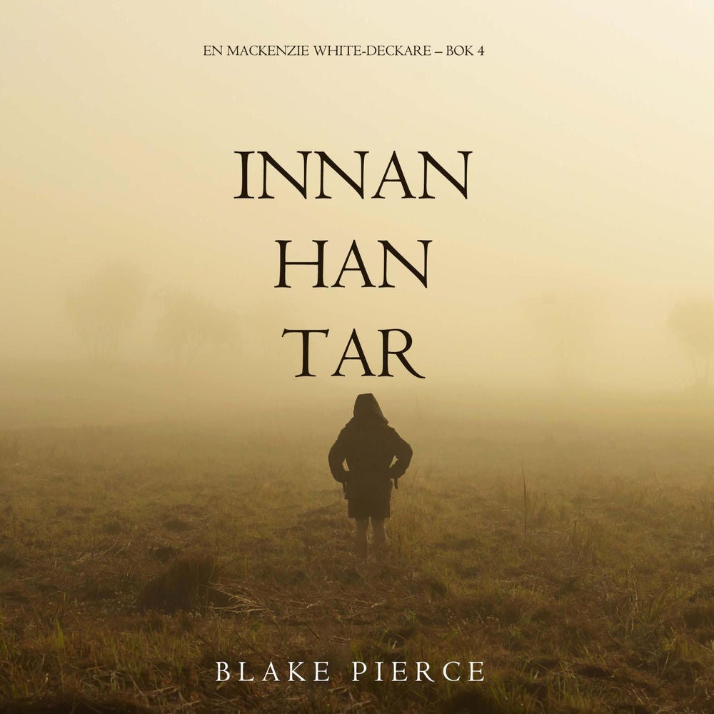 Innan han tar (En Mackenzie White-deckare – Bok 4)