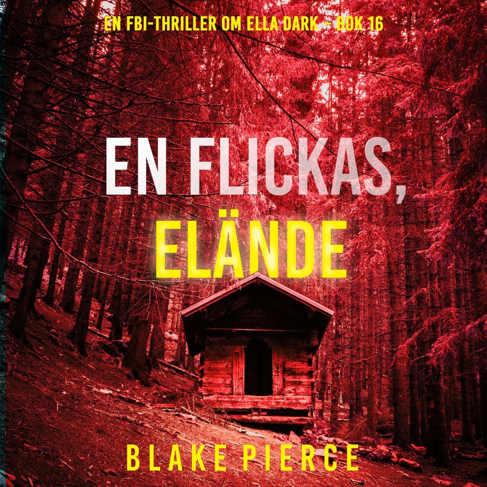 En flickas elände (En FBI-thriller om Ella Dark – Bok 16)