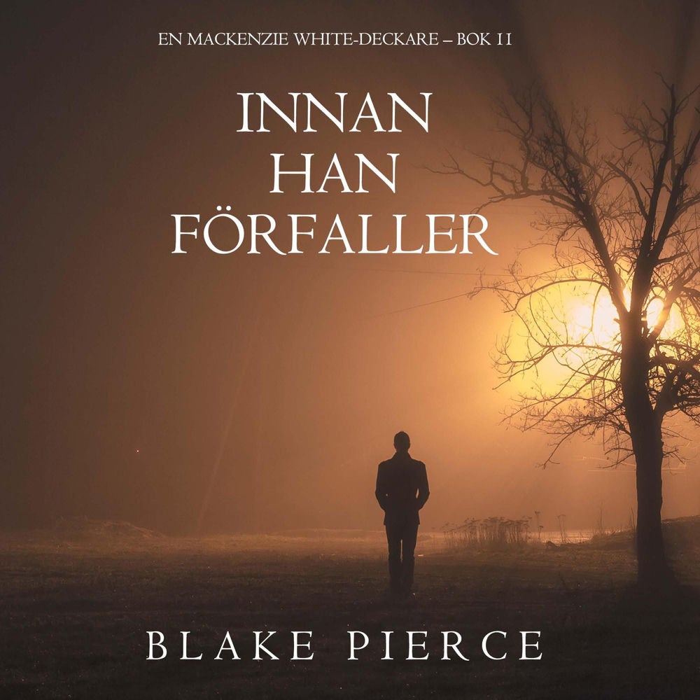 Innan han förfaller (En Mackenzie White-deckare – Bok 11)